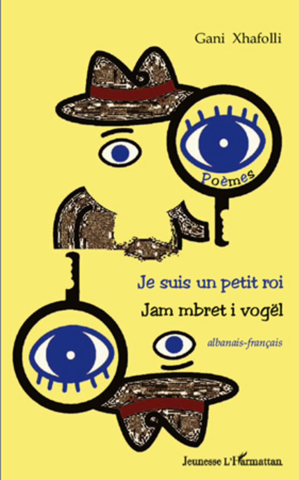 Je Suis Un Petit Roi - Jam Mbret I Vogel - Albanais - Francais