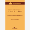 Chroniques Du Congo Au Coeur De L'Afrique - Suivi De La Saga De Tsi-Bakaala : Le Sabre Du Destin
