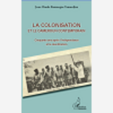 La Colonisation Et Le Cameroun Contemporain - Cinquante Ans Apres L'Independance Et La Reunification