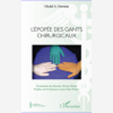 L'Epopee Des Gants Chirurgicaux