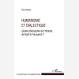 Humanisme Et Dialectique - Quelle Philosophie De L'Histoire, De Kant A Fukuyama ?