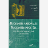 Modernites Nationales, Modernites Importees - Entre Ancien Et Nouveau Monde - (Xixe-Xxie Siecle)