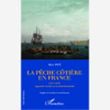 La Peche Cotiere En France - (1715-1850) - Approche Sociale Et Environnementale