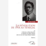 La Revolution De 1914 Au Senegal - Ou L'Election Au Palais Bourbon Du Depute Blaise Diagne (De Son V