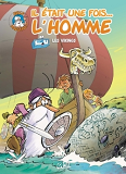 Il Etait Une Fois L'Homme T03 - Les Vikings