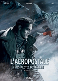 L'Aeropostale - Des Pilotes De Legende T05 - Mermoz - Livre Ii