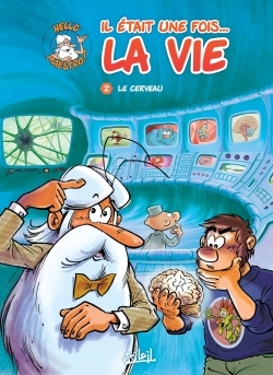 Il Etait Une Fois La Vie T02 - Le Cerveau