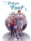 Freres De Foot T01 - Unis Pour La Vie