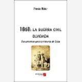 1868: La Guerra Civil Olvidada - Documentos Para La Historia De Cuba