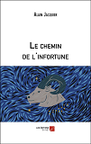 Le Chemin De L'Infortune                                                                            