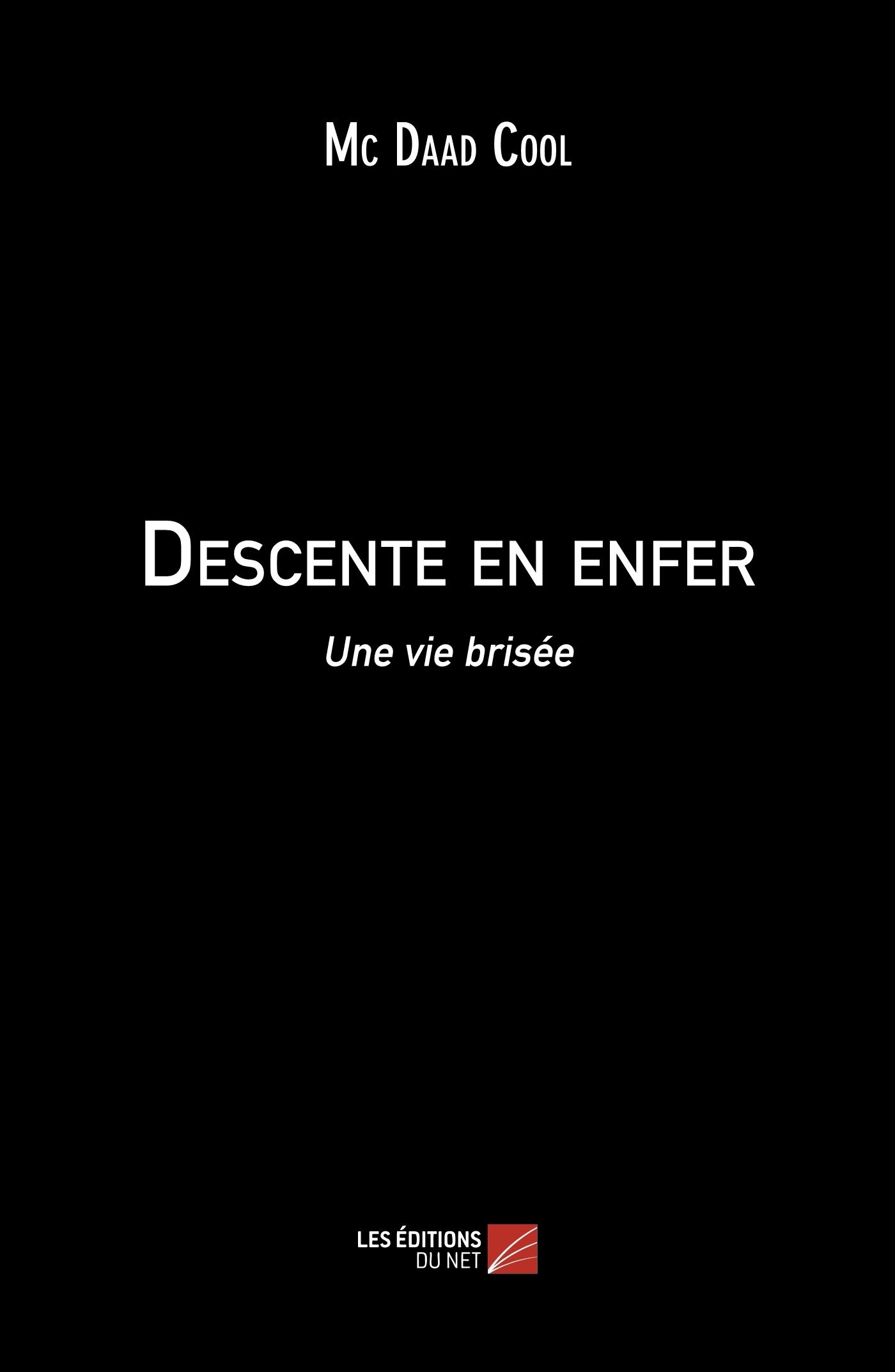 Descente En Enfer - Une Vie Brisee                                                                  