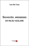 Soukouteh, Grossesses En Milieu Scolaire                                                            