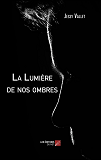 La Lumiere De Nos Ombres                                                                            