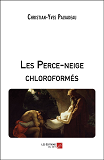 Les Perce-Neige Chloroformes                                                                        