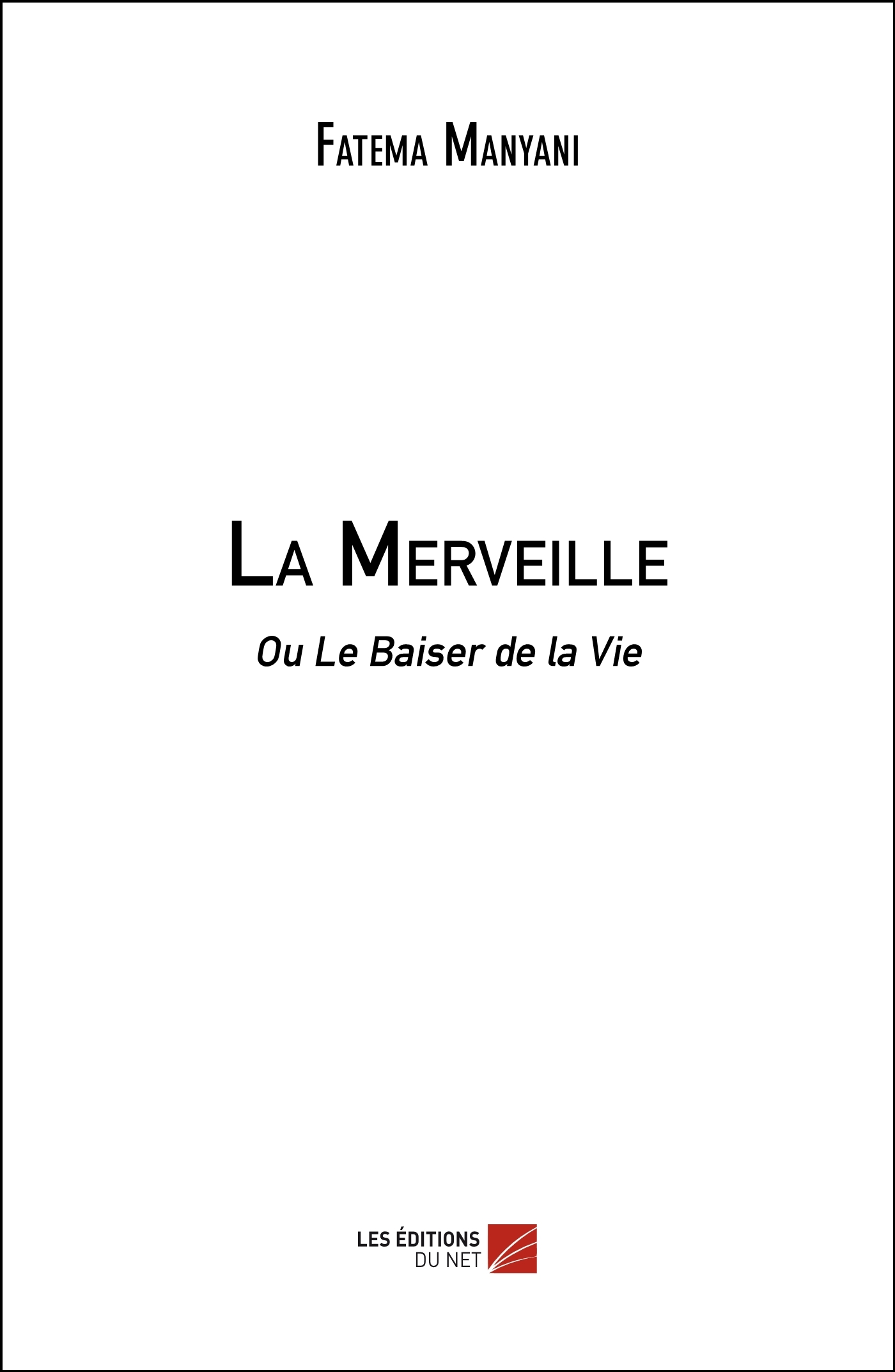 La Merveille - Ou Le Baiser De La Vie                                                               