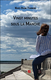 Vingt Minutes Sous La Manche                                                                        