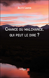 Chance Ou Malchance, Qui Peut Le Dire ?                                                             