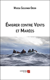 Emigrer Contre Vents Et Marees                                                                      