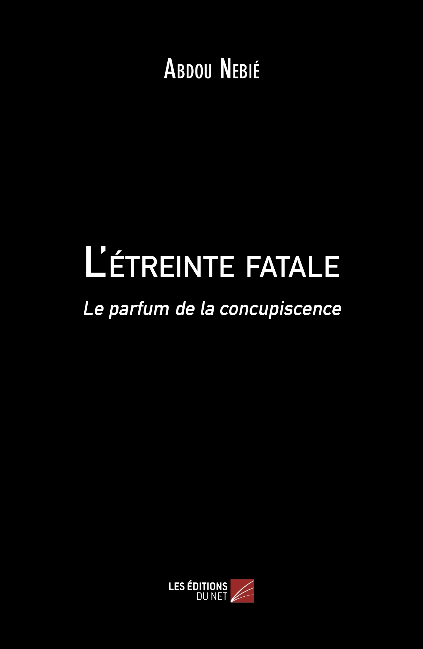 L'Etreinte Fatale - Le Parfum De La Concupiscence                                                   