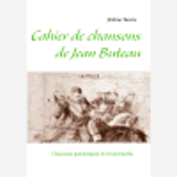 Cahier De Chansons De Jean Buteau - Chansons Patriotiques Et Revanchardes