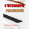 L'Echarpe Magique - Leonardo Et Le Piano Imperial