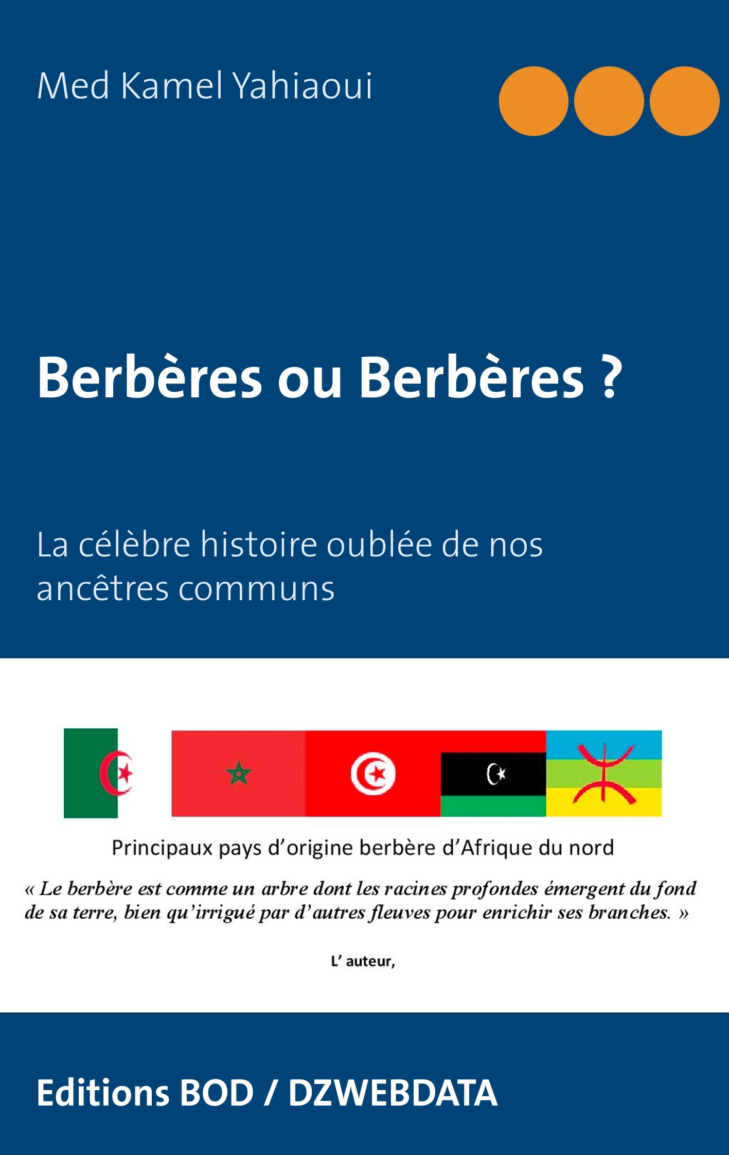 Berberes Et Arabes, L'Histoire Controversee - L'Histoire Oubliee De Nos Glorieux Ancetres Et Controv