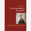 Correspondance De Guerre - Soldat Georges Demortiere Ne A Tournus Le 12/10/1896, Tue Au Combat Le 18