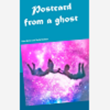 Postcard From A Ghost