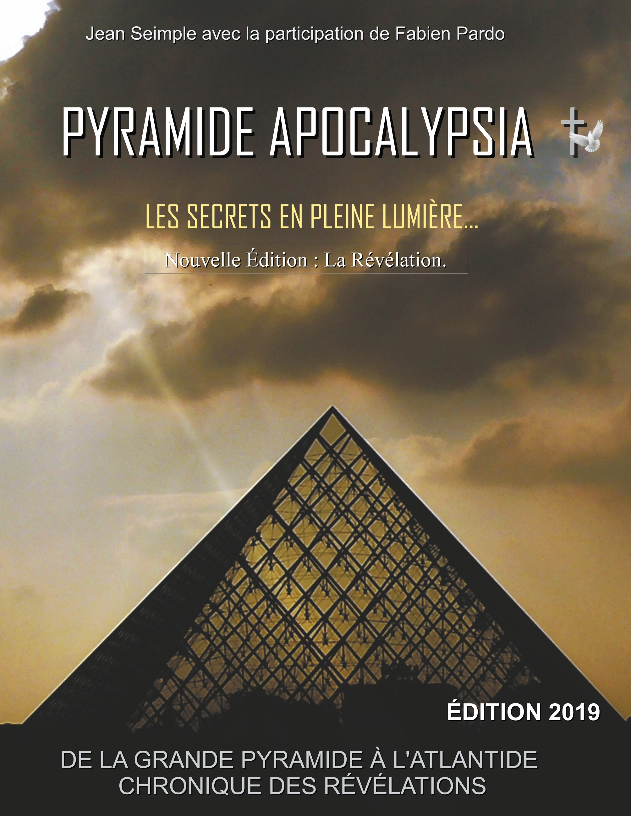 Pyramide Apocalypsia, Nouvelle Edition - Les Secrets En Pleine Lumiere