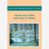 Essai Sur Le Patrimoine De Beaufort Et La Vallee : Histoire De La Vallee Entre Loire Et Authion