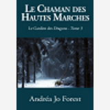 Le Gardien Des Dragons - T03 - Le Chaman Des Hautes Marches - Le Gardien Des Dragons