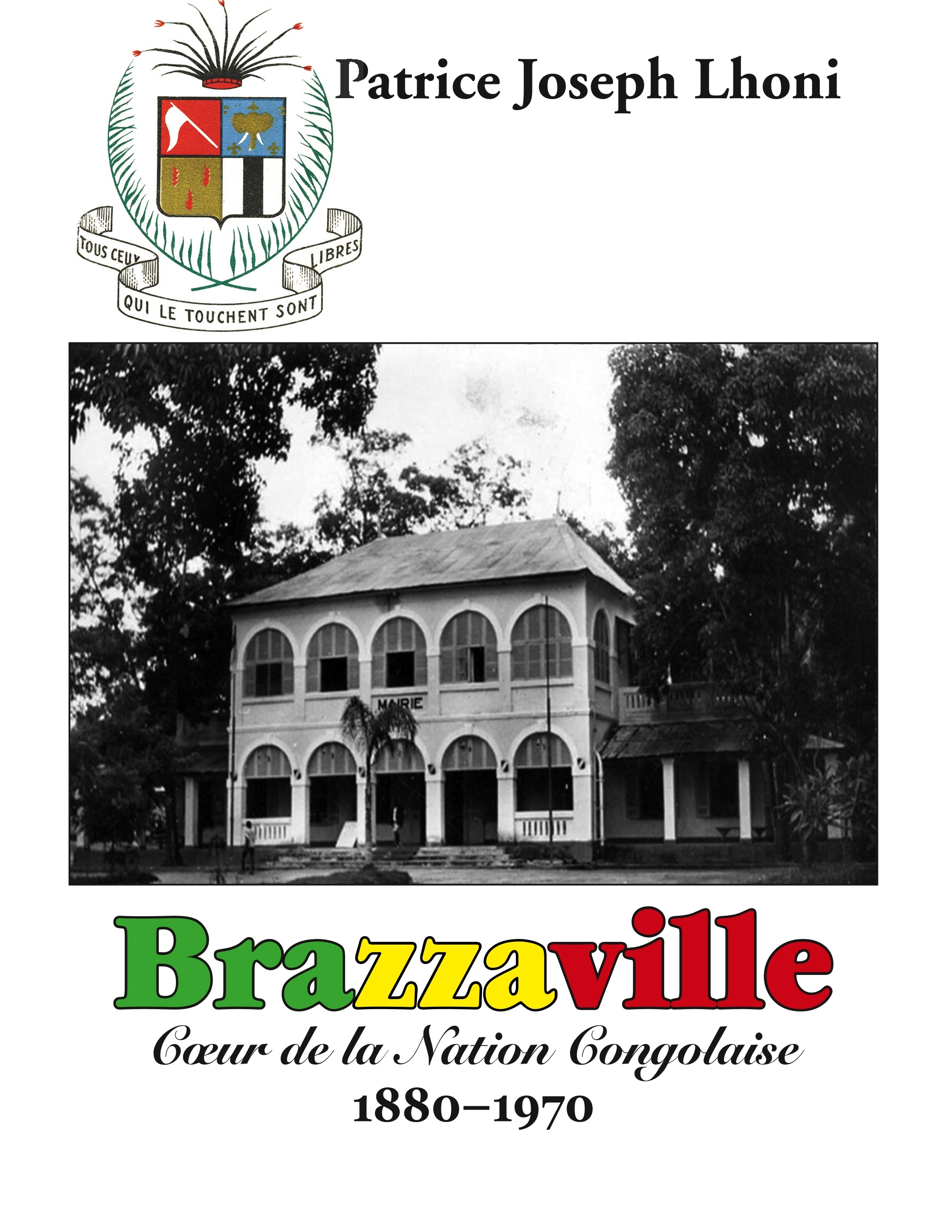 Brazzaville - Coeur De La Nation Congolaise