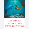 Contes D'Andersen - Les Contes Merveilleux D'Andersen  : Tome 2 (Texte Integral) - La Petite Fille A