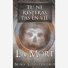 Tu Ne Resteras Pas En Vie - T03 - Tu Ne Resteras Pas En Vie - La Mort