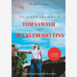 The Complete Collection Of Tom Sawyer And Huckleberry Finn - T01 - The Complete Adventures Of Tom Sa