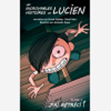 Les Incroyables Histoires De Lucien - Tome 1 : J'Ai Retreci !