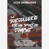 Lacets Rouges & Magie Noire - T01 - La Sorcellerie Est Un Sport De Combat - Les Tribulations De Lesb