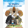 Le Gourou Et L'Enfant Gourmand - Collection Les Petits Curieux D'Afrique