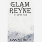 Glam Reyne - Grand Froid