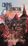 Emma Paddington (Tome 1) : Le Manoir De Dark Road End                                               