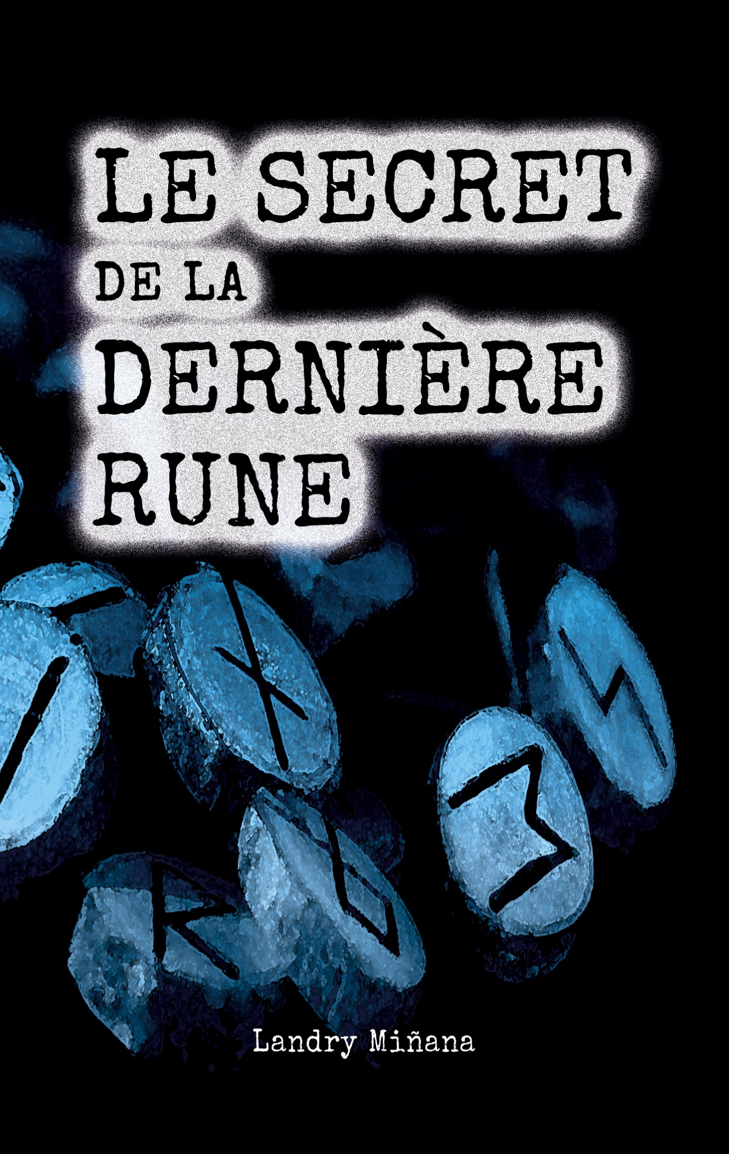 Le Secret De La Derniere Rune                                                                       