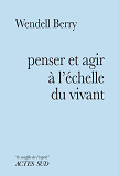 Vivre Et Penser A L'Echelle Du Vivant                                                               