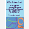 Aventures Merveilleuses Mais Authentiques Du Capitaine Corcoran - Tome I