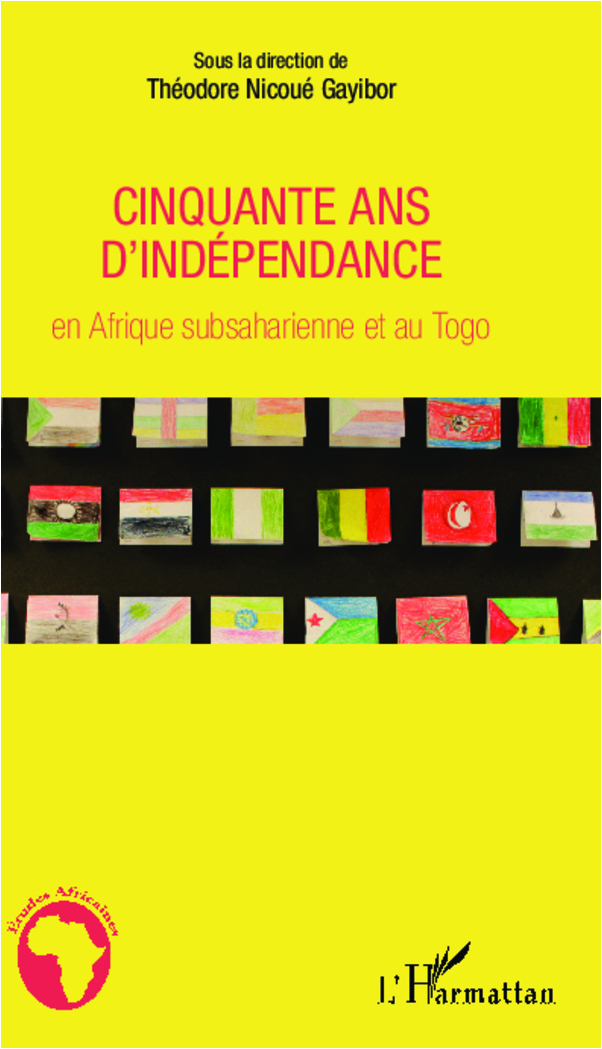 Cinquante Ans D'Independance En Afrique Subsaharienne Et Au Togo