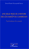 Une Belle Page De L'Histoire Des Log Bakop Du Cameroun - Psychanalyse D'Un Peuple