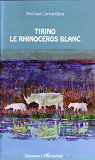 Tirino, Le Rhinoceros Blanc - A Partir De 6 Ans - (Cd Inclus)