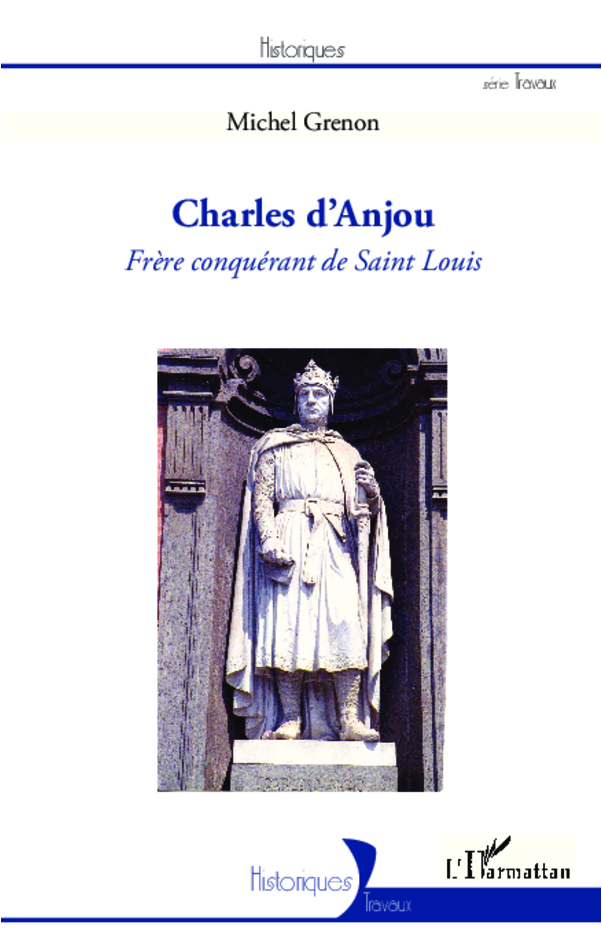 Charles D'Anjou - Frere Conquerant De Saint Louis