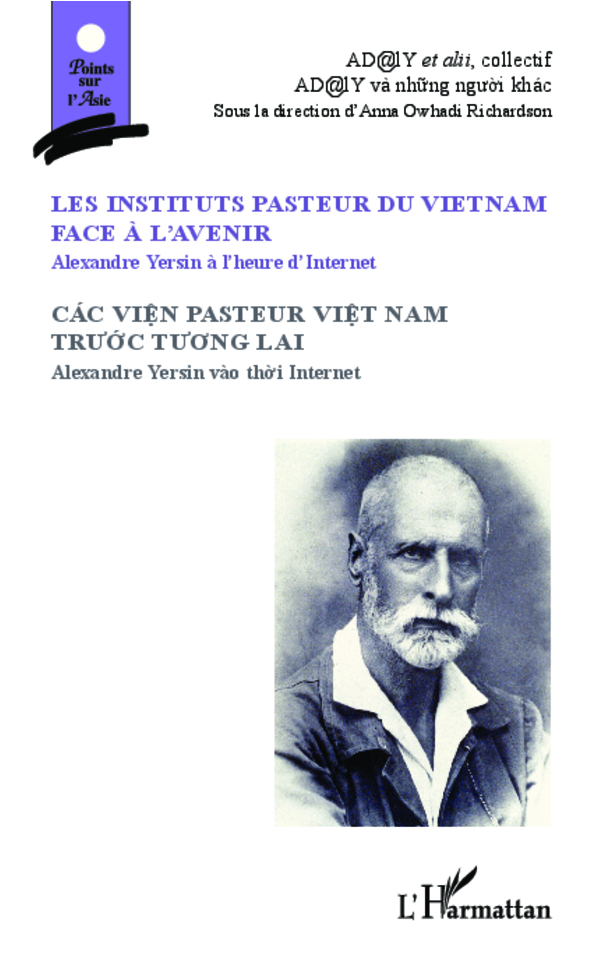 Les Instituts Pasteur Du Vietnam Face A L'Avenir - Alexandre Yersin A L'Heure D'Internet - Cac Vien