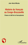 Histoire Du Francais Au Congo-Brazzaville - Chance Et Defi De La Francophonie