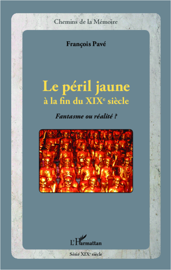 Le Peril Jaune A La Fin Du Xixe Siecle - Fantasme Ou Realite ?